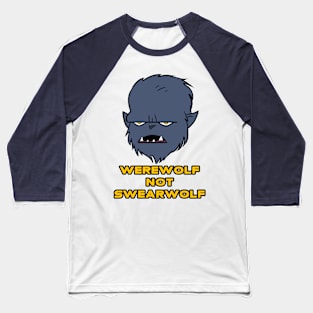 Werewolf not Swearwolf Baseball T-Shirt